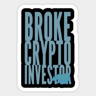 Broke Crypto Investor Sticker